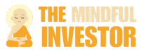 The Mindful Investor